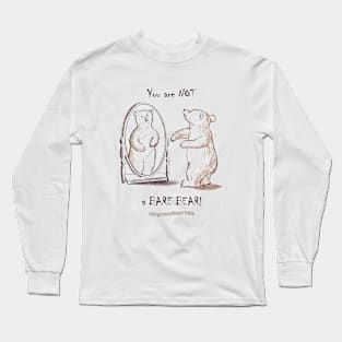 You are NOT a BARE BEAR! Long Sleeve T-Shirt